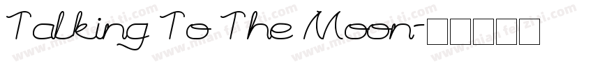 Talking To The Moon字体转换